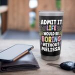 MELISSA Personalized Name Funny Cute Custom MELISSA Name Stainless Steel Insulated Tumbler - Image 6