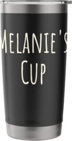 Melanie's Cup, Girl's Funny Custom Personalized Women's Name Stainless Steel Insulated Tumbler - Image 4