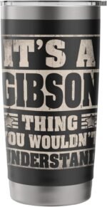 Gibson Last Name Tumbler It's A Gibson Thing Stainless Steel Insulated Tumbler - Image 4