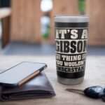 Gibson Last Name Tumbler It's A Gibson Thing Stainless Steel Insulated Tumbler - Image 8
