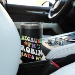Retro Groovy Because Im Robin Thats Why Funny Custom Name Stainless Steel Insulated Tumbler - Image 7