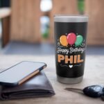 Happy Birthday Phil Stainless Steel Insulated Tumbler - Image 8