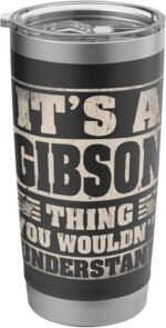 Gibson Last Name Tumbler It's A Gibson Thing Stainless Steel Insulated Tumbler - Image 2