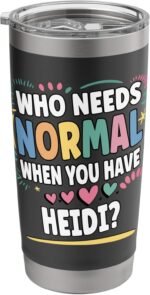 HEIDI Personalized Name Funny Cute Custom HEIDI Name Stainless Steel Insulated Tumbler - Image 2