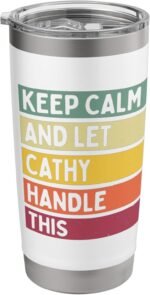 Keep Calm And Let Cathy Handle This Funny Custom Retro Quote Stainless Steel Insulated Tumbler - Image 2