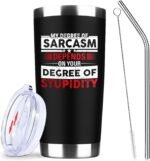 My Degree Of Sarcasm Depends On Your Degree Of Stupidity 20 Oz Insulated Tumblers with Lid & Straw | Double Wall Stainless Steel Tumbler Cups Coffee Mug | Funny Birthday Christmas Gifts Idea (Black) - Image 2