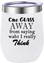 One Glass Away From Saying What I Really Think Wine Tumbler,12 Oz Insulated Stainless Steel Tumbler with Lid,Funny Travel Coffee Mug Cup Water Bottle,Gift Idea for Women,Men,Wife,Best Friend(White) - Image 2