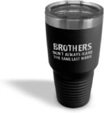 Style In Print Stainless-Steel Engraved Travel Mug Tumbler Brother Don'T Have The Same Last Name Family & Friends Insulated Thermal Coffee Cup Black 30 Oz, ETUMB_KPAT013_B30 - Image 2