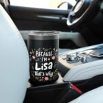 Women Because I'm Lisa That's Why Woman Stainless Steel Insulated Tumbler - Image 4