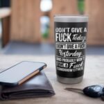 Don't Give A Fuck Funny Sarcastic Swearing T-Shirt Stainless Steel Insulated Tumbler - Image 6
