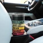 Keep Calm And Let Brian Handle This Funny Retro Quote Stainless Steel Insulated Tumbler - Image 7