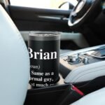 Brian Definition Name Cool Funny Personalized Birthday Stainless Steel Insulated Tumbler - Image 7