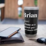 Brian Definition Name Cool Funny Personalized Birthday Stainless Steel Insulated Tumbler - Image 8
