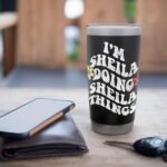 Retro Groovy Im SHEILA Doing SHEILA Things Funny Mother's Stainless Steel Insulated Tumbler - Image 8