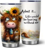 ATHAND Highland Cow and Sunflowers Tumblers,Admit It,Life Would Be Borimg without Me 20 Oz Insulated Stainless Steel Vacuum Tumbler,Travel Coffee Mugs,Birthday Gift for Women,Men,Boy,Girls,1 Pcs - Image 2