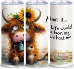 Highland Cow and Sunflowers Skinny Tumblers,Admit It,Life Would Be Borimg without Me 20 Oz Insulated Stainless Steel Vacuum Tumbler,Travel Coffee Mugs,Birthday Gift for Women,Men,Boy,Girls,1 Pcs - Image 2
