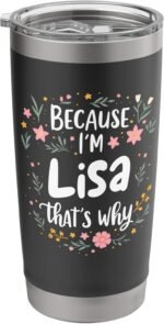 Women Because I'm Lisa That's Why Woman Stainless Steel Insulated Tumbler - Image 2